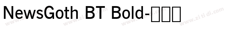NewsGoth BT Bold字体转换 NewsGoth BT Bold字体转换